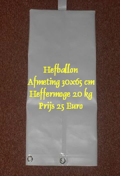 Hefballon
 Afmeting 30x65 cm
 Heffermoge 20 kg
 Prijs 25 Euro